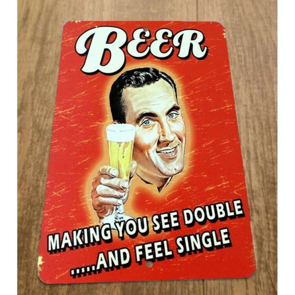 Beer Making You See‎ Double and Feel Single 8x12 Metal Wall Alcohol Bar Sign